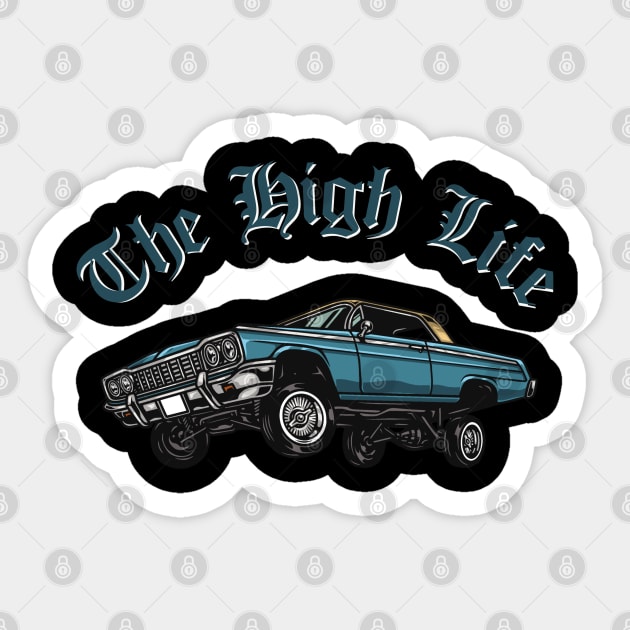 The high Life lowrider dedign Sticker by Spearhead Ink